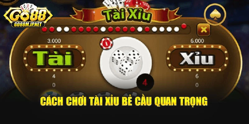 Cách chơi tài xỉu bẻ cầu quan trọng