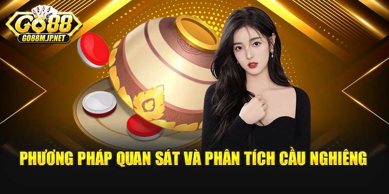 Phương pháp quan sát và phân tích cầu nghiêng