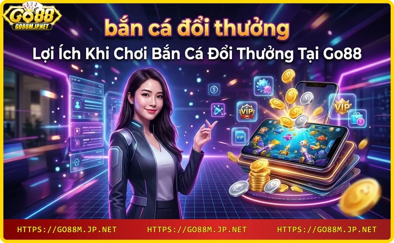 Game bắn cá ăn xu Go88 trên điện thoại di động